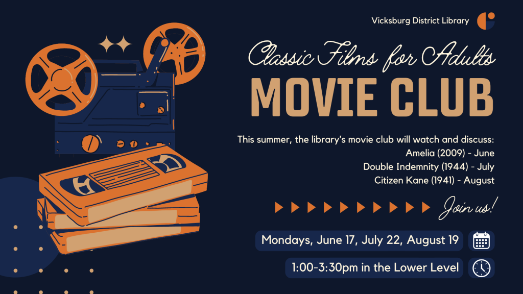 Movie Club for Adults: Featuring the Classics. June 17 (Amelia), July 22 (Double Indemnity), August 19 (Citizen Kane), 1-3:30pm in the Library's Lower Level.