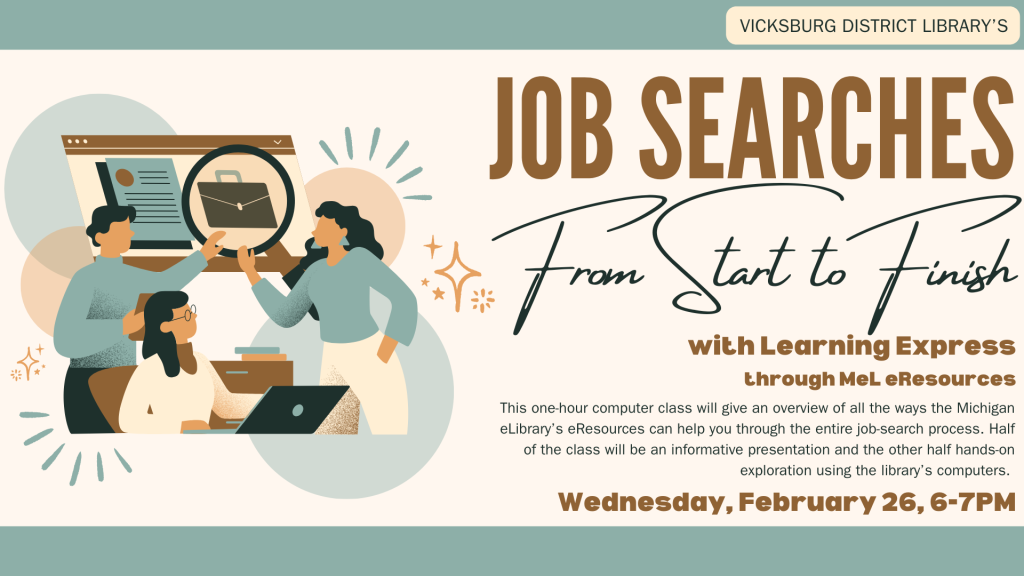 The VDL presents "Job Searches from Start to Finish with Learning Express through MeL eResources". This hour-long computer class will give an overview of how MeL's eResources can help you through the entire job-search process. Half of the class will be informative presentation and the other half a hands-on exploration using the library's computers. The class is on Wednesday, February 26, from 6-7pm, and it starts in the library's Lower Level.